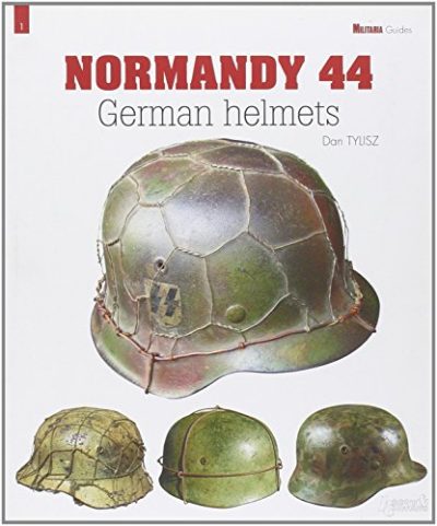 GERMAN HELMETS: The Normandy Campaign (Militaria Guides)