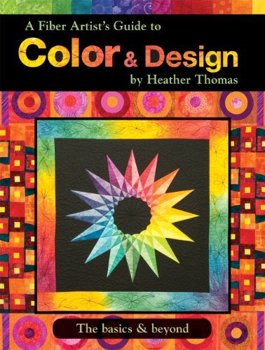 A Fiber Artist Guide to Color & Design The basics & beyond
