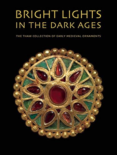 Bright Lights in the Dark Ages: The Thaw Collection of Early Medieval Ornaments