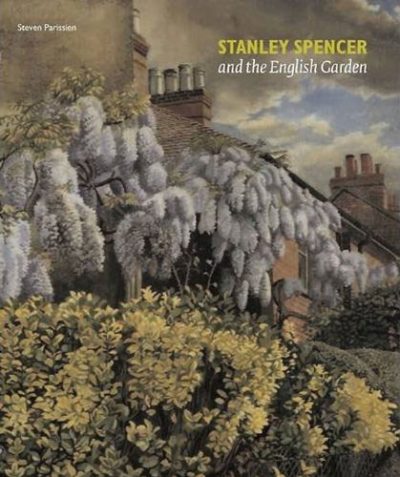STANLEY SPENCER AND THE ENGLISH GARDEN