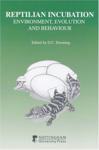 Reptilian Incubation: Environment, Evolution and Behaviour