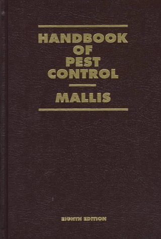Handbook of Pest Control: The Behavior, Life History, and Control of Household Pests
