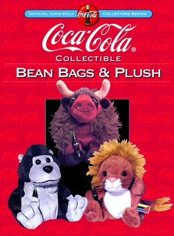 Coca-Cola Collectible Bean Bags & Plush (Collector's Guide to Coca Cola Items Series)