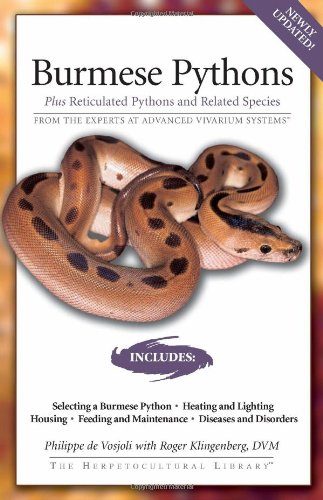 Burmese Pythons: Plus Reticulated Pythons And Related Species (Herpetocultural Library)
