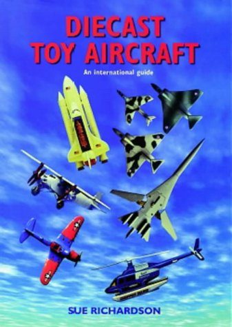 Diecast Toy Aircraft: An International Guide