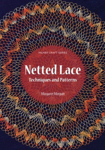 Netted Lace: Techniques and Patterns (Milner Craft Series)