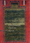 Caucasian Prayer Rugs