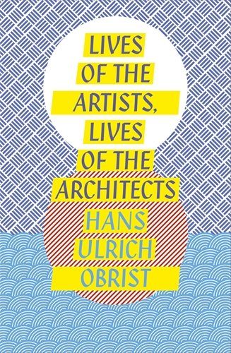 Lives of the Artists: Conversations With Nineteen Of The World's Greatest Artists
