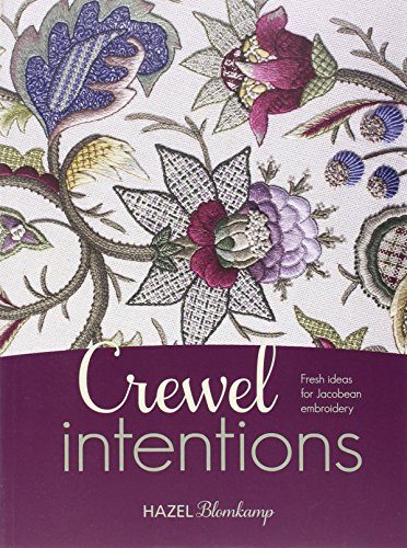 Crewel Intentions: Fresh Ideas for Jacobean Embroidery