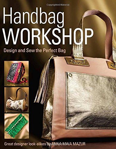 Handbag Workshop: Design and Sew the Perfect Bag