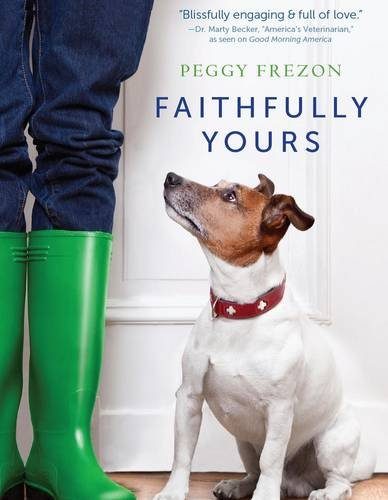 Faithfully Yours: The Amazing Bond Between Us and the Animals We Love