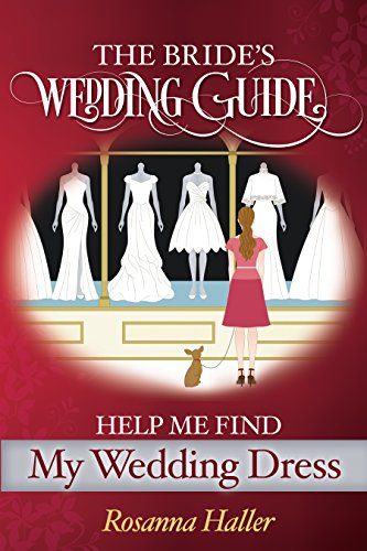The B.R.I.D.E.S Wedding Guide: Help Me Find a Wedding Dress: Transform from Bewildered Bride to Savvy Shopper!