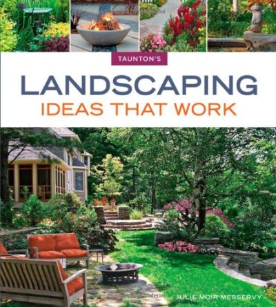 Landscaping Ideas that Work (Taunton's Ideas That Work)