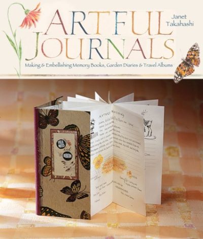 Artful Journals: Making & Embellishing Memory Books, Garden Diaries & Travel Albums