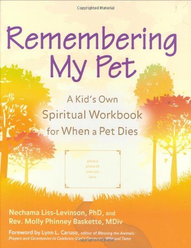 Remembering My Pet: A Kid's Own Spiritual Remembering Workbook for When a Pet Dies