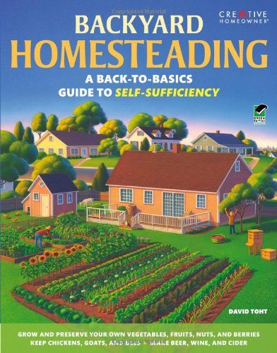 Backyard Homesteading: A Back-to-Basics Guide to Self-Sufficiency (Gardening)