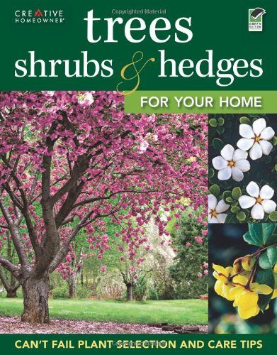 Trees, Shrubs & Hedges for Your Home: Secrets for Selection and Care (Landscaping)
