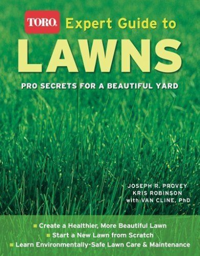 Expert Guide to Lawns (Toro): Pro Secrets for a Beautiful Yard