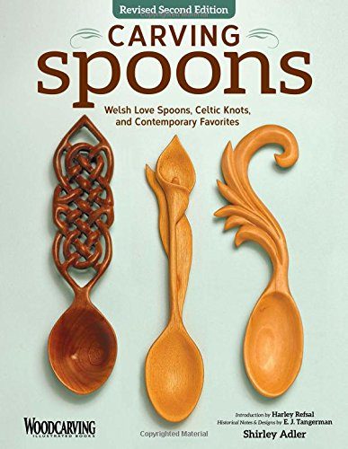 Carving Spoons, Revised Second Edition: Welsh Love Spoons, Celtic Knots, and Contemporary Favorites