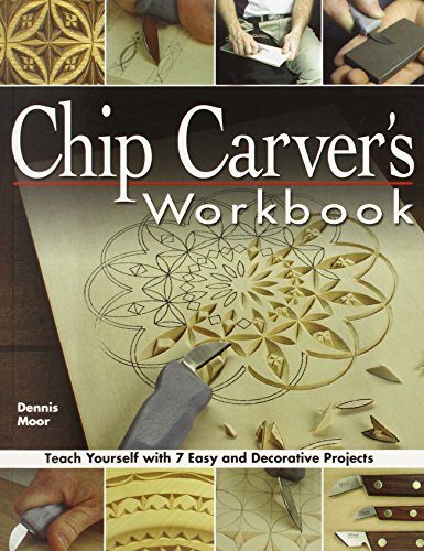Chip Carver's Workbook: Teach Yourself with 7 Easy & Decorative Projects