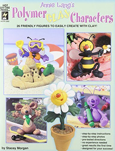 Annie Lang's Polymer Clay Characters: 26 Friendly Figures to Easily Create With Clay!