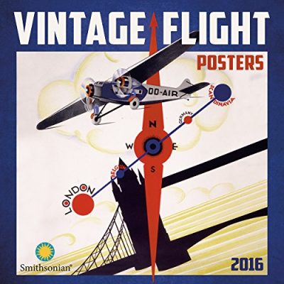 Vintage Flight Posters 2016 Wall Calendar