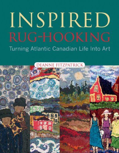 Inspired Rug-Hooking: Turning Atlantic Canadian Life into Art