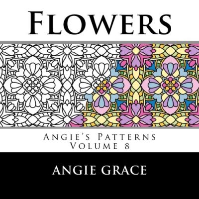 Flowers (Angie's Patterns Volume 8)