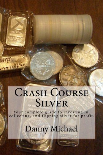 Crash Course Silver: Your complete guide to investing in, collecting, and flipping silver for profit.