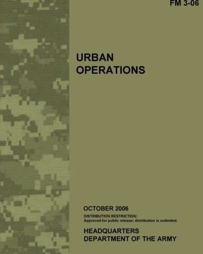 Urban Operations, FM 3-06: US Army Field Manual 3-06