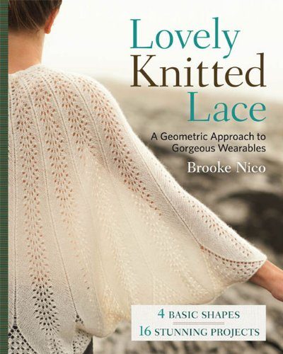 Lovely Knitted Lace: A Geometric Approach to Gorgeous Wearables