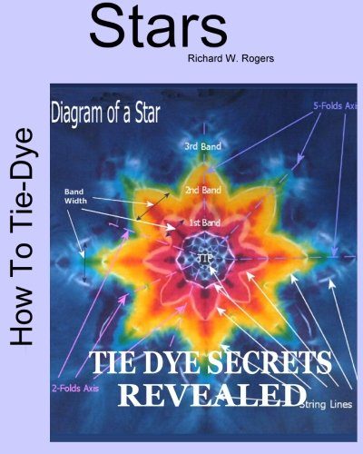 How to Tie-dye Stars: Book 2 of the Tie-Dye Art Series