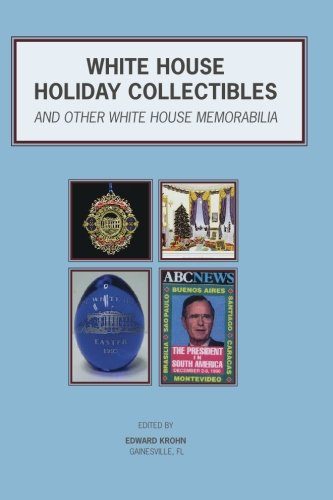 White House Holiday Collectibles: Christmas Cards & Ornaments, Easter Eggs, Holiday Programs, Laminated Press Passes for Presidential Trips