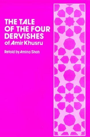 The Tale of the Four Dervishes of Amir Khusru