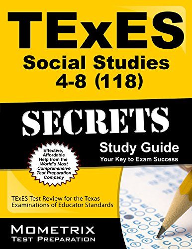 TExES Social Studies 4-8 (118) Secrets Study Guide: TExES Test Review for the Texas Examinations of Educator Standards