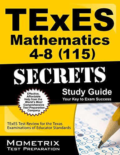 TExES Mathematics 4-8 (115) Secrets Study Guide: TExES Test Review for the Texas Examinations of Educator Standards
