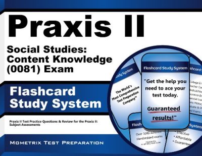 Praxis II Social Studies: Content Knowledge (5081) Exam Flashcard Study System: Praxis II Test Practice Questions & Review for the Praxis II: Subject Assessments (Cards)