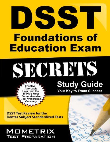 DSST Foundations of Education Exam Secrets Study Guide: DSST Test Review for the Dantes Subject Standardized Tests