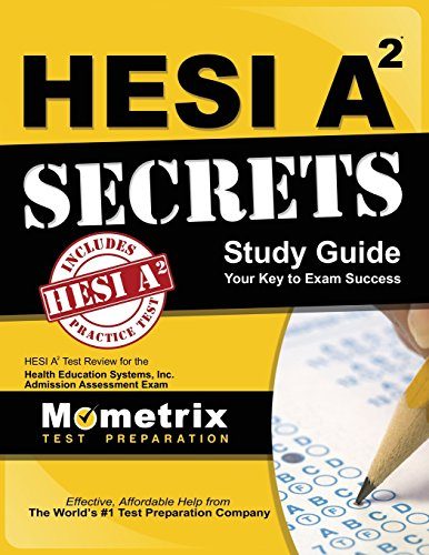 HESI A2 Secrets Study Guide: HESI A2 Test Review for the Health Education Systems, Inc. Admission Assessment Exam