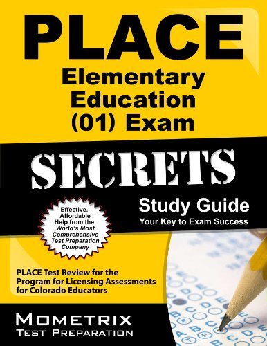 PLACE Elementary Education (01) Exam Secrets Study Guide: PLACE Test Review for the Program for Licensing Assessments for Colorado Educators