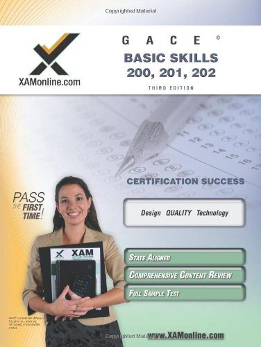 GACE Basic Skills 200, 201, 202 Teacher Certification Test Prep Study Guide (XAM GACE)