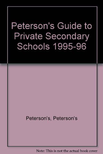 Private Secondary Schools 1995-1996 (Peterson's Private Secondary Schools)