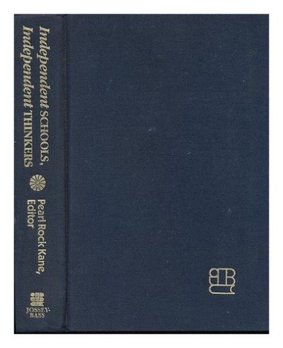 Independent Schools, Independent Thinkers (Jossey Bass Education Series)