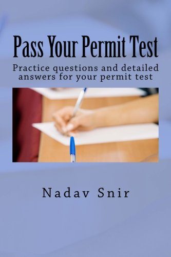 Pass Your Permit Test: Practice questions and detailed answers for your permit test