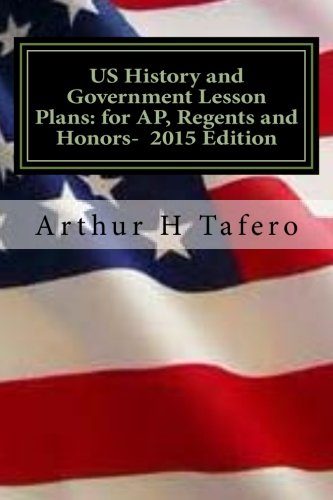 US History and Government Lesson Plans for AP, Regents and Honors - 2015 Edition: With Full Exams