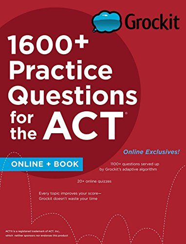 Grockit 1600+ Practice Questions for the ACT: Book + Online (Grockit Test Prep)