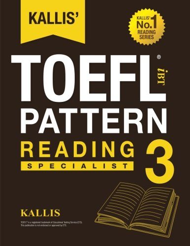 KALLIS' iBT TOEFL Pattern Reading 3: Specialist (Volume 3)