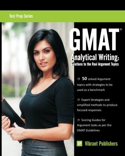 GMAT Analytical Writing: Solutions to the Real Argument Topics (Test Prep Series)