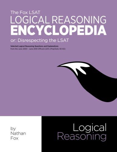 The Fox LSAT Logical Reasoning Encyclopedia: Disrespecting the LSAT