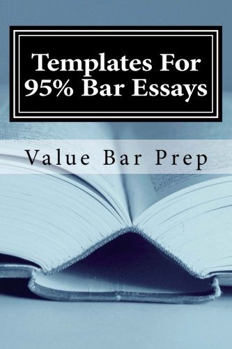 Templates For 95% Bar Essays: Reaching the 'A' grade on a law school exam or bar essay involves two simple things: Follow the template and second, follow it well.
